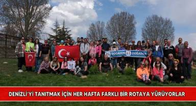 Denizli’yi tanıtmak için her hafta farklı bir rotaya yürüyorlar