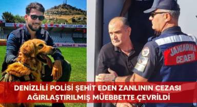 Denizlili polisi şehit eden zanlının cezası ağırlaştırılmış müebbette çevrildi