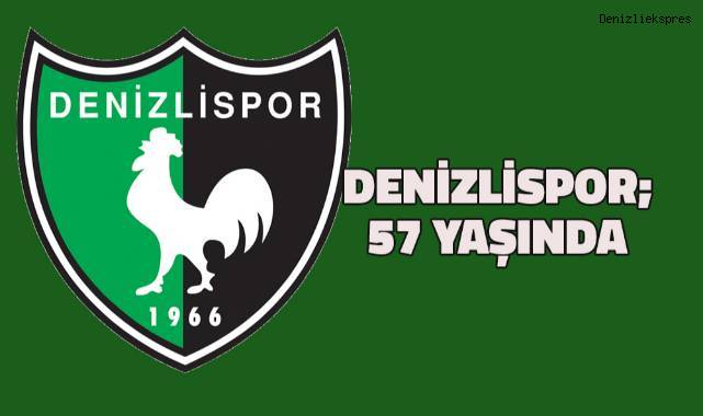 Denizlispor 57 yaşında