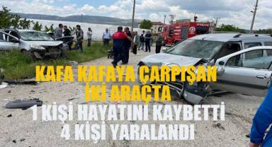 Kafa kafaya çarpışan araçta 1 kişi hayatını kaybetti, 4 kişi yaralandı