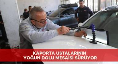 Kaporta ustalarının yoğun dolu mesaisi sürüyor