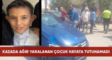 Kazada ağır yaralanan çocuk hayata tutunamadı