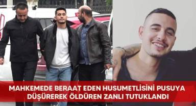 Mahkemede beraat eden husumetlisini pusuya düşürerek öldüren zanlı tutuklandı