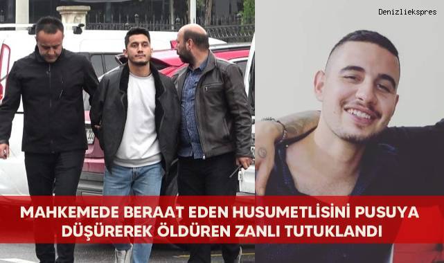 Mahkemede beraat eden husumetlisini pusuya düşürerek öldüren zanlı tutuklandı