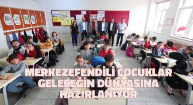 Merkezefendili çocuklar geleceğin dünyasına hazırlanıyor