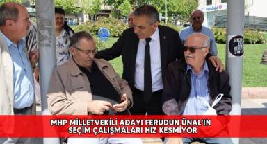 MHP Milletvekili Adayı Ferudun Ünal'ın Seçim Çalışmaları Hız Kesmiyor