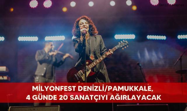 Milyonfest Denizli/Pamukkale, 4 günde 20 sanatçıyı ağırlayacak