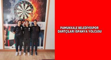 Pamukkale Belediyespor dartçıları İspanya yolcusu