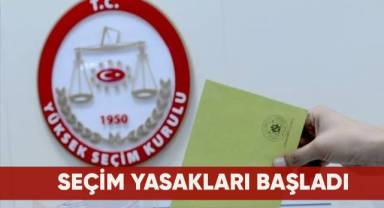Seçim Yasakları Başladı