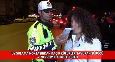 Uygulama noktasından kaçıp küfürler savuran sürücü 2,70 promil alkollü çıktı