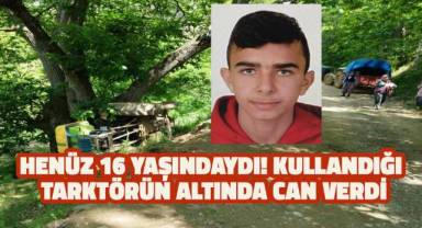 16 yaşındaki çocuk, kullandığı traktörün altında can verdi