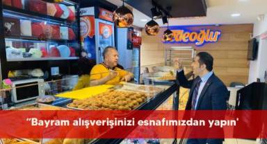 “Bayram alışverişinizi esnafımızdan yapın'