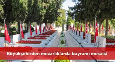 Büyükşehirden mezarlıklarda bayramı mesaisi