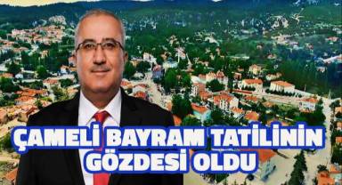 Çameli 9 günlük bayram tatilinin gözdesi oldu