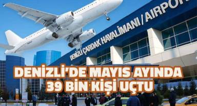 Çardak Havaalanı'ndan Mayıs Ayı içinde 39 bin yolcu uçtu