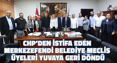 CHP'den istifa eden Merkezefendi Belediye Meclis üyeleri yuvaya geri döndü