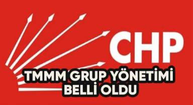 CHP TBMM Grup Yönetimi belli oldu