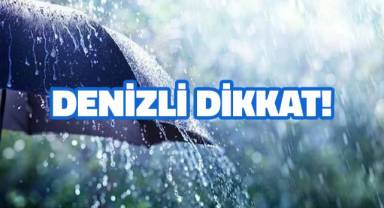 Denizli'de gök gürültülü, sağanak yağış bekleniyor