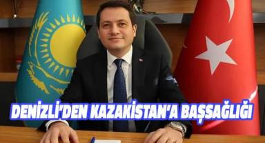 Denizli’den Kazakistan’a başsağlığı