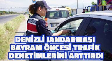Denizli jandarması bayram öncesi trafik denetimlerini sıklaştırdı