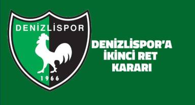 Denizlispor'a ikinci ret kararı