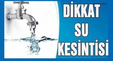 Dikkat! Denizli'de su kesintisi