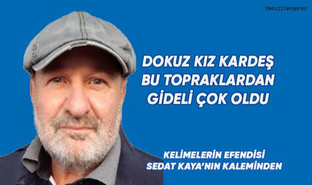 Dokuz Kız Kardeş Bu Topraklardan Gideli Çok Oldu