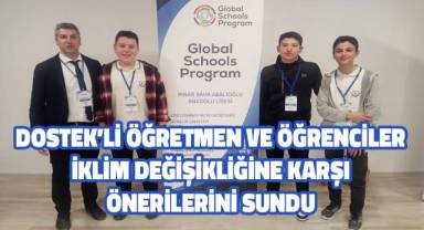 DOSTEK’li öğretmen ve öğrenciler iklim değişikliğine karşı önerilerini sundu