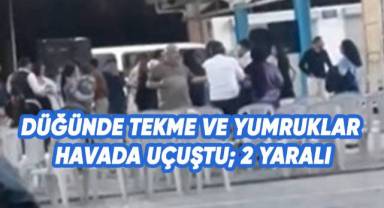 Düğünde tekme ve yumruklar havada uçuştu; 2 yaralı