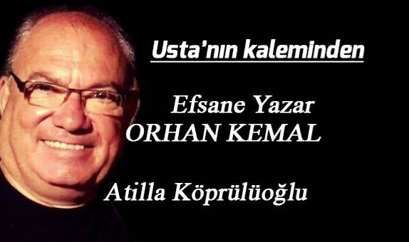 Efsane Yazar ORHAN KEMAL