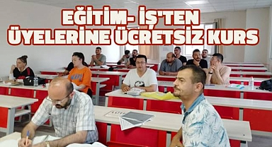Eğitim- İş'ten üyelerine ücretsiz kurs