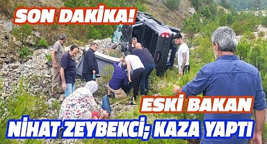 Eski Bakan Nihat Zeybekci kaza yaptı
