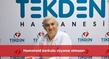 Hemoroid korkulu rüyanız olmasın