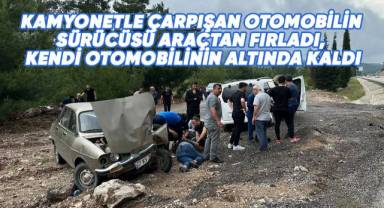 Kamyonetle çarpışan otomobilin sürücüsü araçtan fırladı, kendi otomobilinin altında kaldı