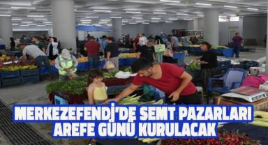 Merkezefendi'de semt pazarları arefe günü kurulacak