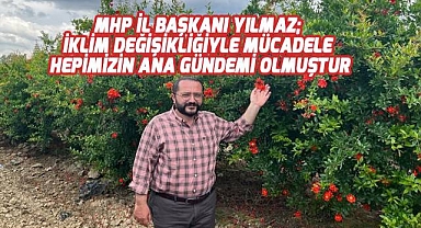 MHP İl Başkanı Yılmaz;