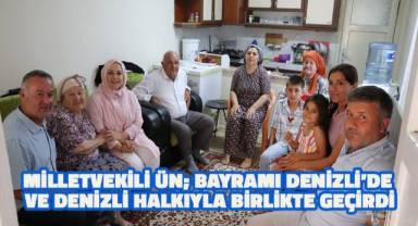 Milletvekili Ün; Bayramda Denizli halkının sorunlarını diledi