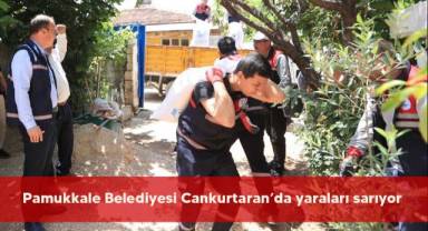 Pamukkale Belediyesi Cankurtaran’da yaraları sarıyor