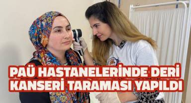 PAÜ Hastanelerinde deri kanseri taraması yapıldı