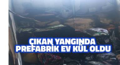 Prefabrik ev alev alev yandı