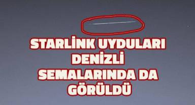 Starlink uyduları Denizli semalarında da görüldü
