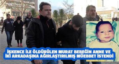 Türkiye'nin konuştuğu Murat bebeğin ölümüyle ilgili hazırlanan iddianamede mide bulandıran detaylar