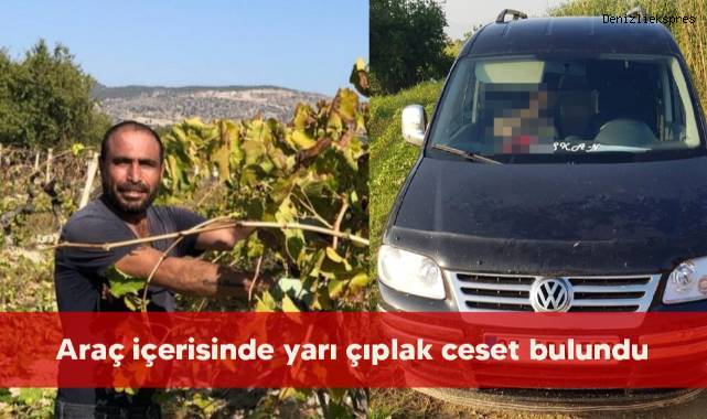 Araç içerisinde yarı çıplak ceset bulundu