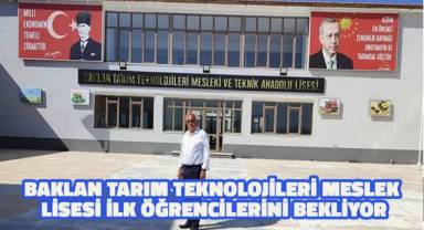 Baklan Tarım Teknolojileri Meslek Lisesi ilk öğrencilerini bekliyor