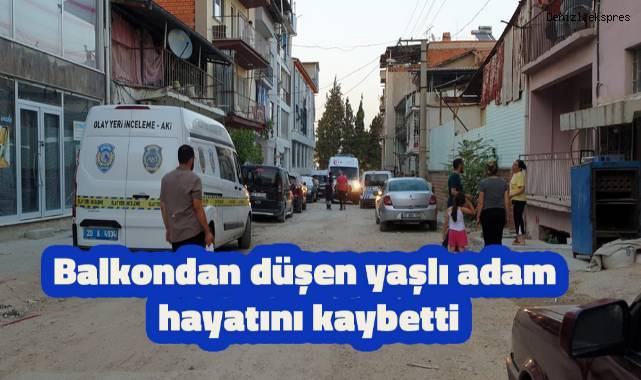 Balkondan düşen yaşlı adam hayatını kaybetti