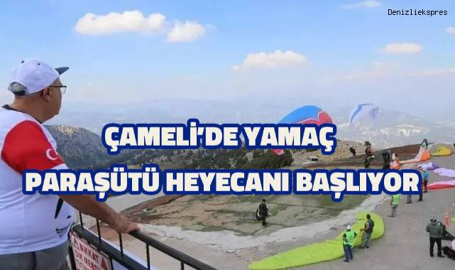 Çameli’de yamaç paraşütü heyecanı başlıyor