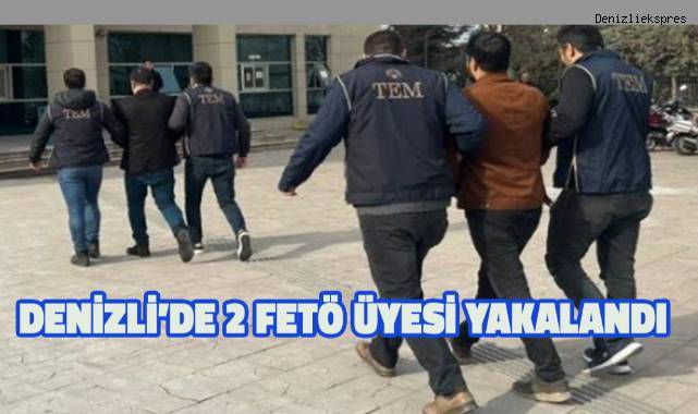Denizli'de 2 FETÖ üyesi yakalandı