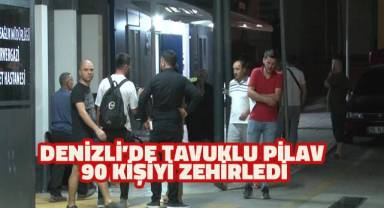 Denizli’de acil servis doldu taştı: Tavuklu pilav 90 kişiyi zehirledi