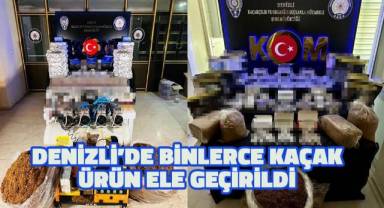 Denizli’de kaçakçılık operasyonunda binlerce ürün ele geçirildi