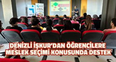 Denizli İşkur'dan öğrencilere meslek konusunda destek